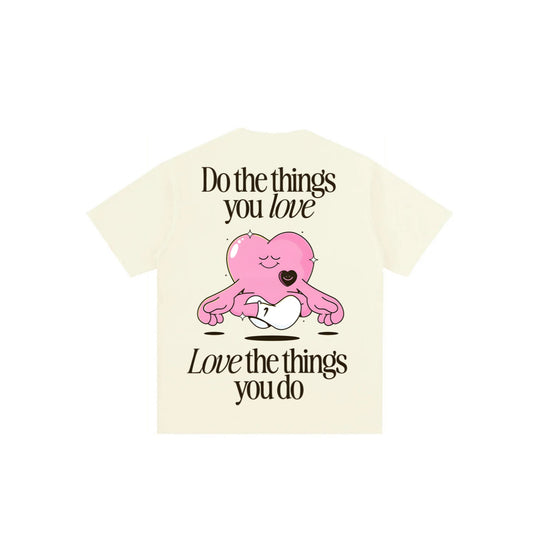 DO THE THINGS YOU LOVE OVERSIZED T-SHIRT